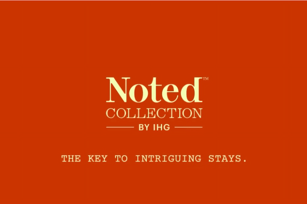 IHGホテルズ＆リゾーツ、新たなプレミアム・コレクションブランド Noted Collection™（ノーテッドコレクション™）を発表